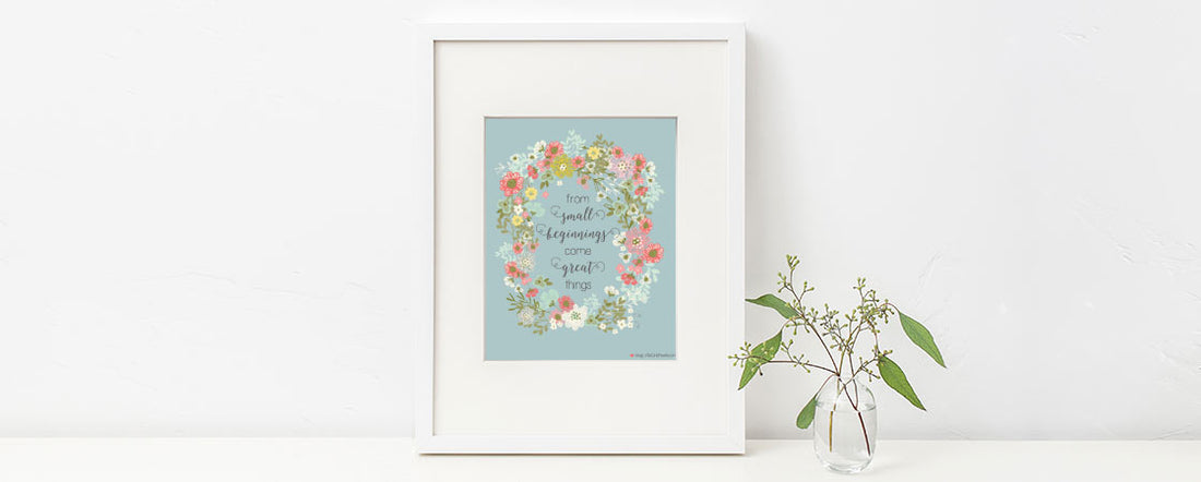 from small beginnings come great things free printable