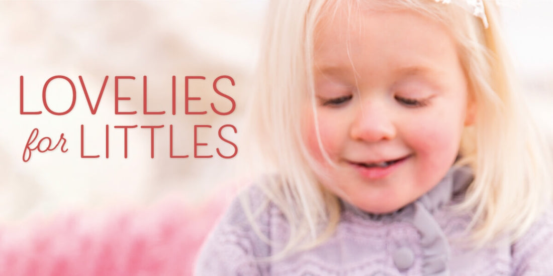 Lovelies for Littles - Dazzling Gems for Your Little Gem
