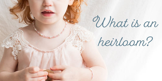 The Timeless Tradition of Heirloom Jewelry: Creating Memories to Last Generations
